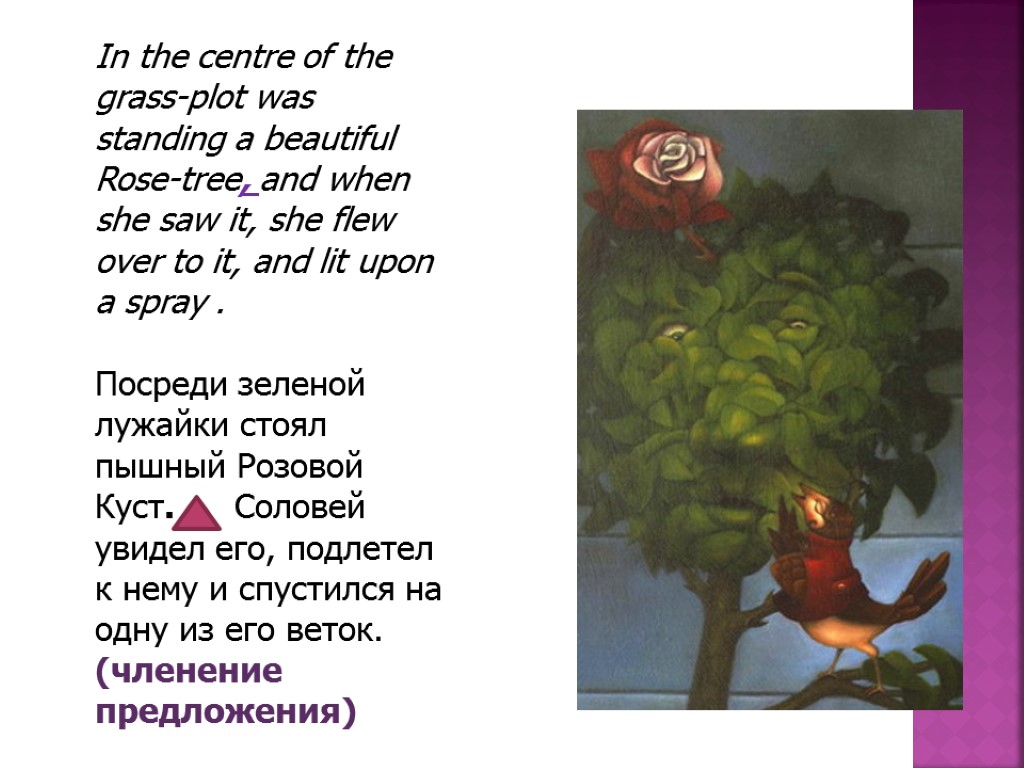 In the centre of the grass-plot was standing a beautiful Rose-tree, and when she